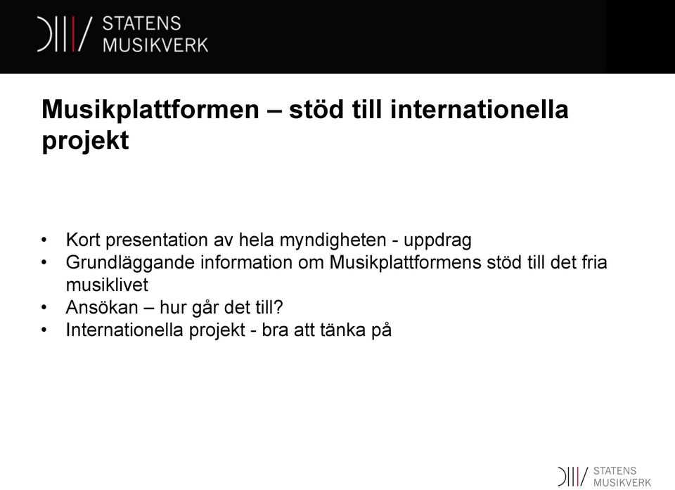 information om Musikplattformens stöd till det fria