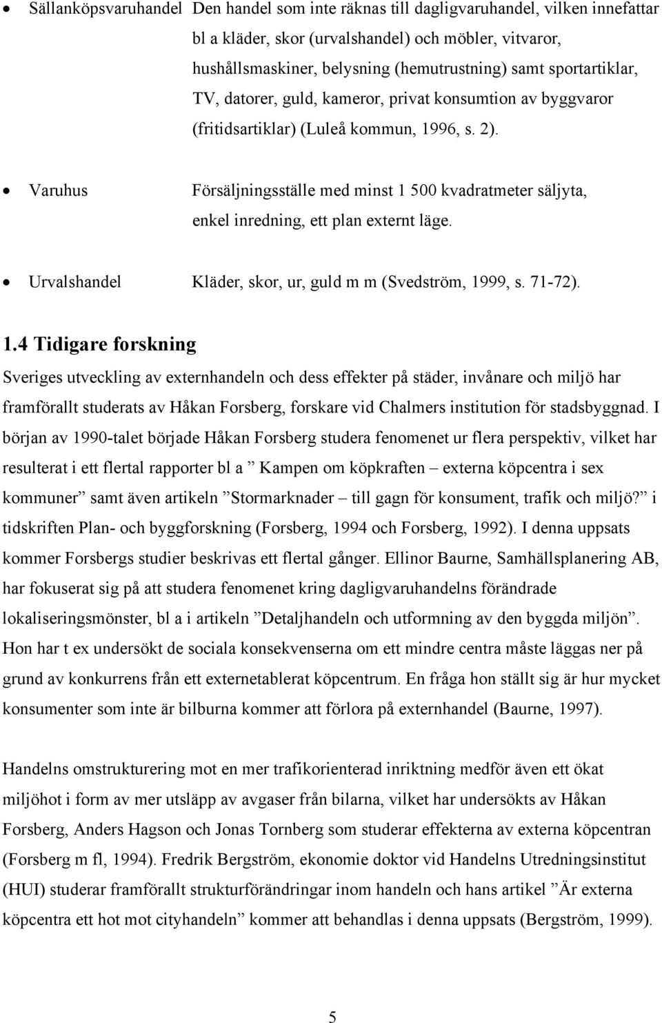 Varuhus Försäljningsställe med minst 1 
