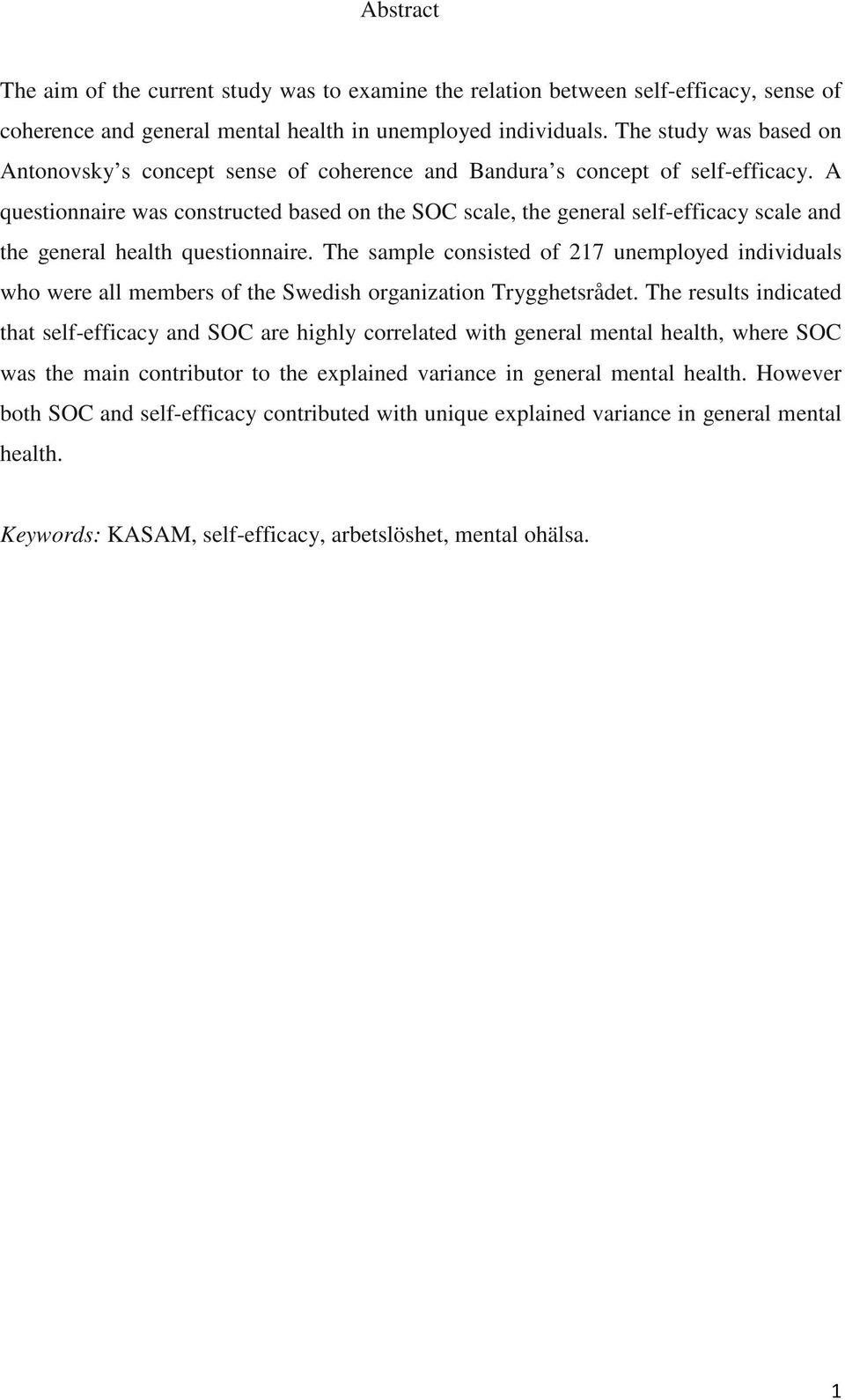 A questionnaire was constructed based on the SOC scale, the general self-efficacy scale and the general health questionnaire.