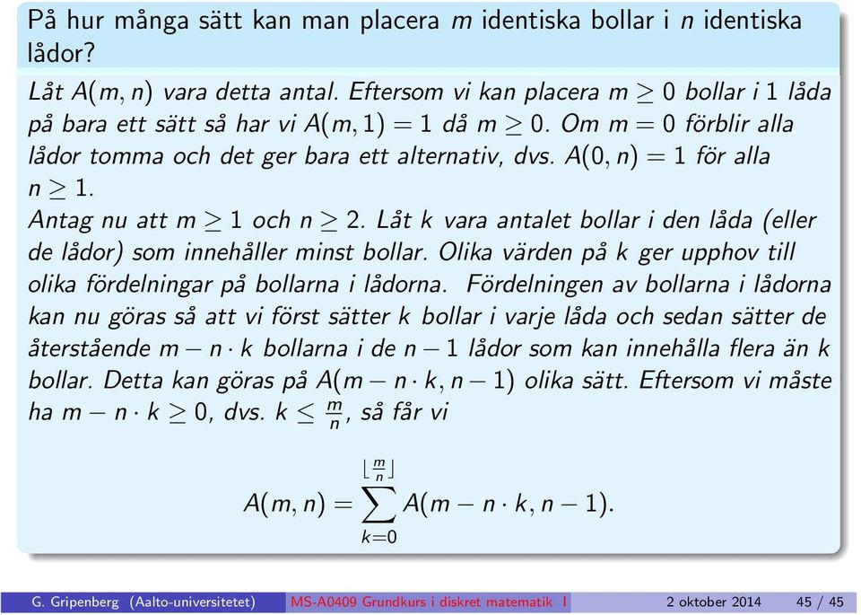 Olika värde på k ger upphov till olika fördeligar på bollara i lådora.