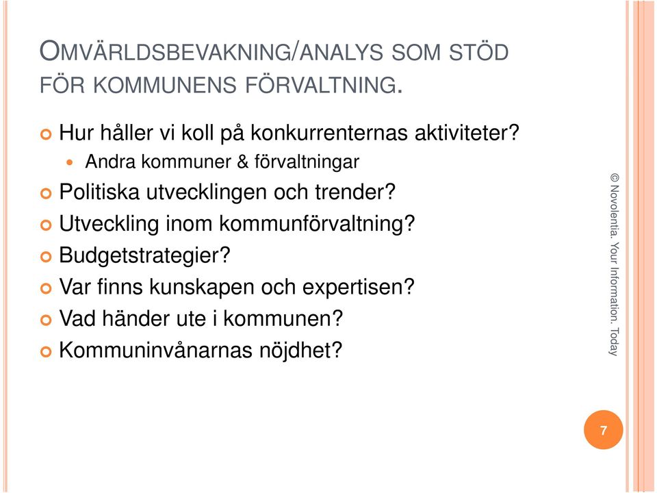 Andra kommuner & förvaltningar Politiska utvecklingen och trender?