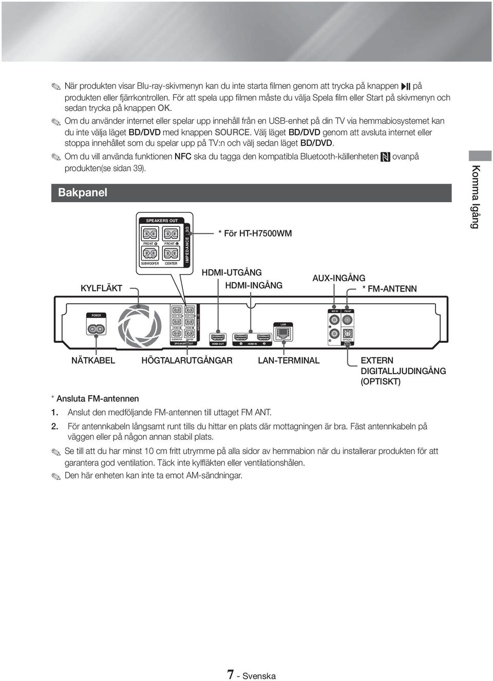 Om du använder internet eller spelar upp innehåll från en USB-enhet på din TV via hemmabiosystemet kan du inte välja läget BD/DVD med knappen SOURCE.