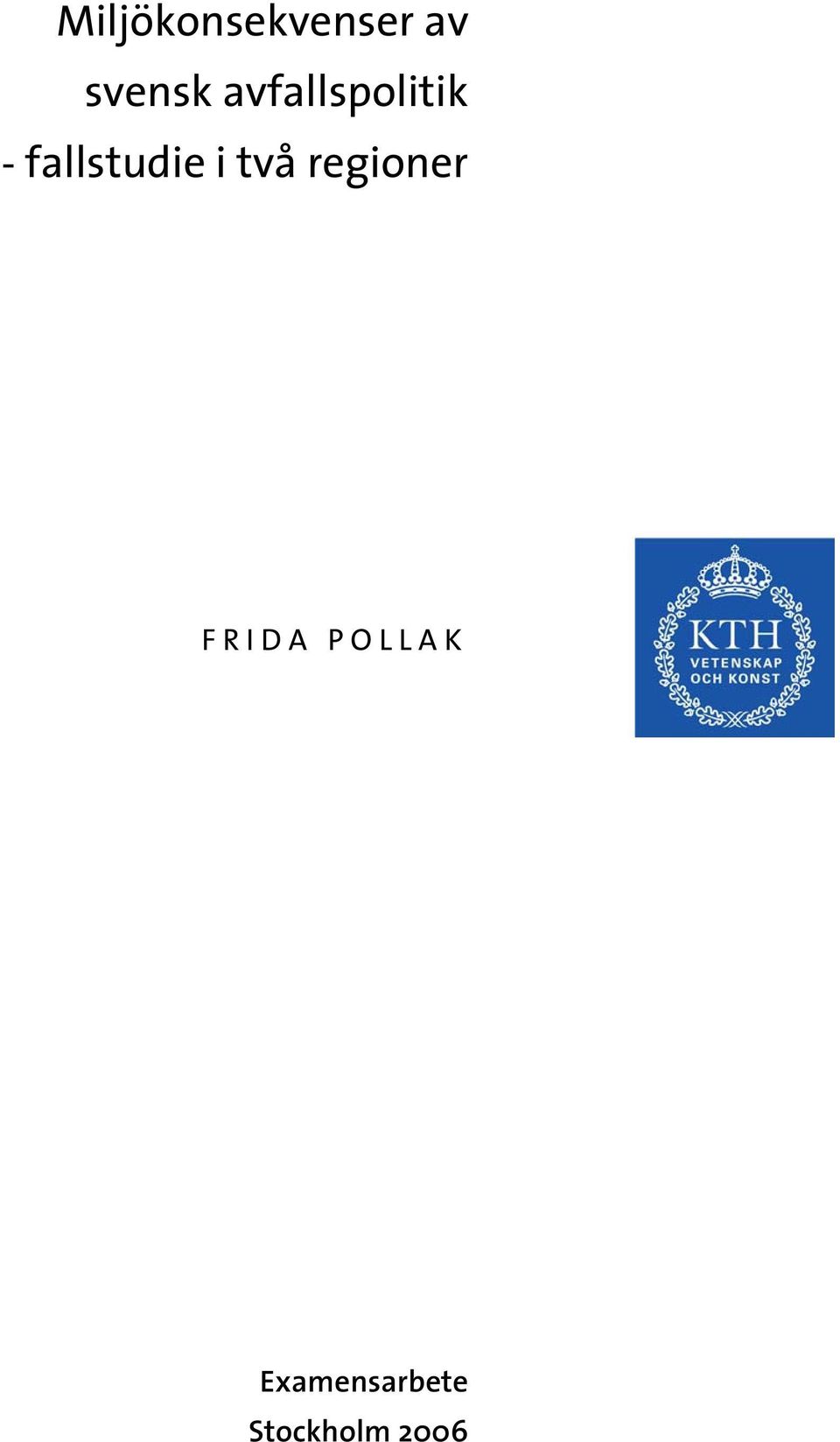 i två regioner FRIDA POLLAK