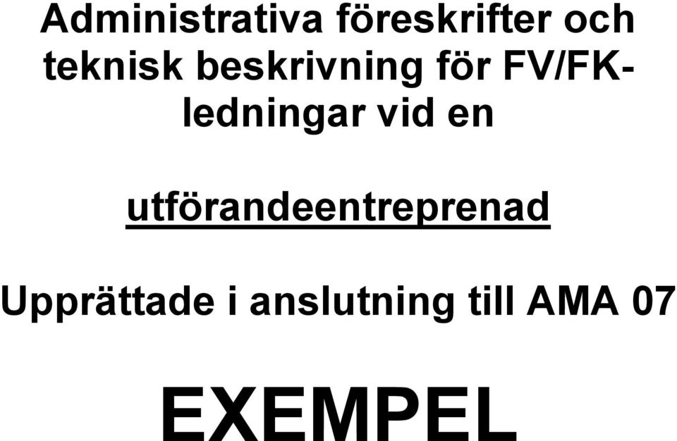 FV/FKledningar vid en