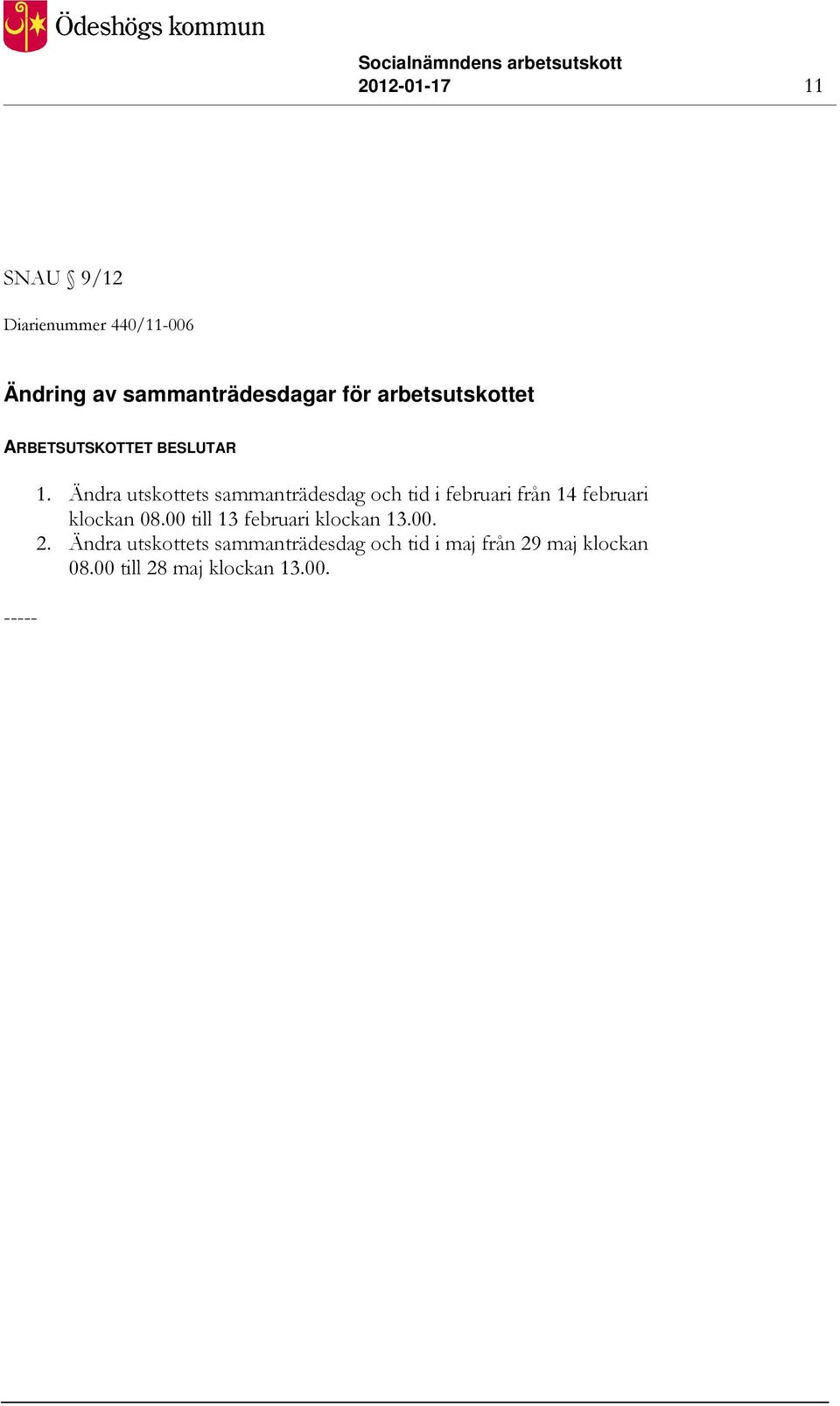 Ändra utskottets sammanträdesdag och tid i februari från 14 februari klockan 08.