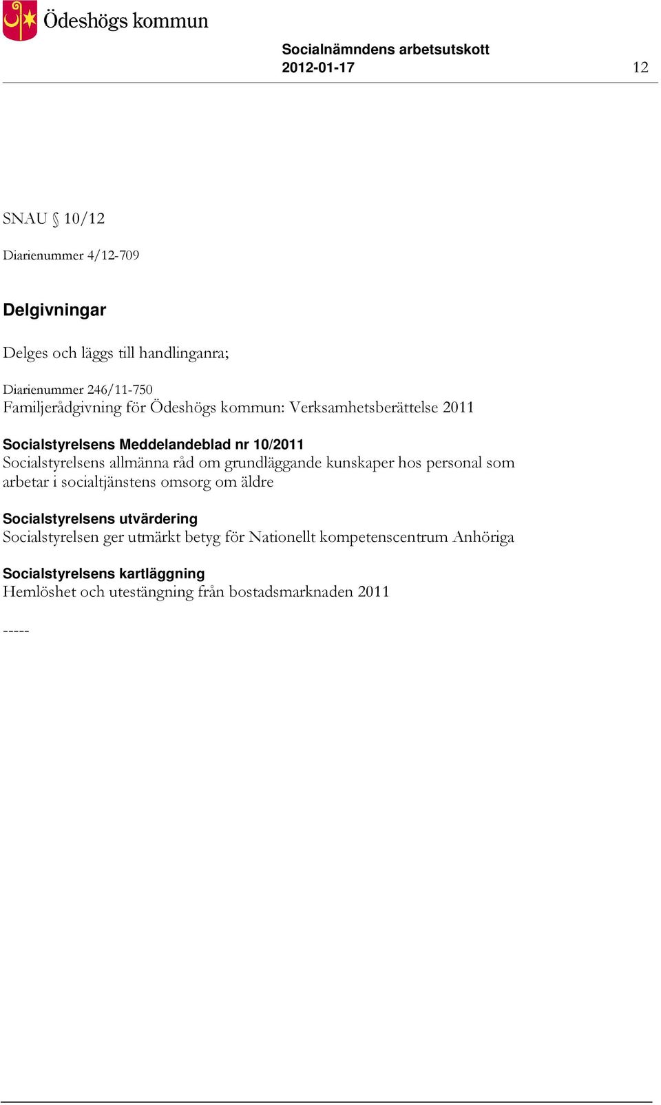 allmänna råd om grundläggande kunskaper hos personal som arbetar i socialtjänstens omsorg om äldre Socialstyrelsens utvärdering