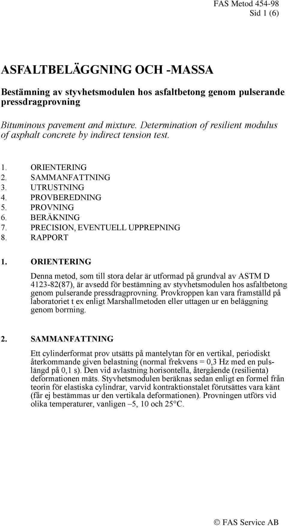 PRECISION, EVENTUELL UPPREPNING 8. RAPPORT 1.