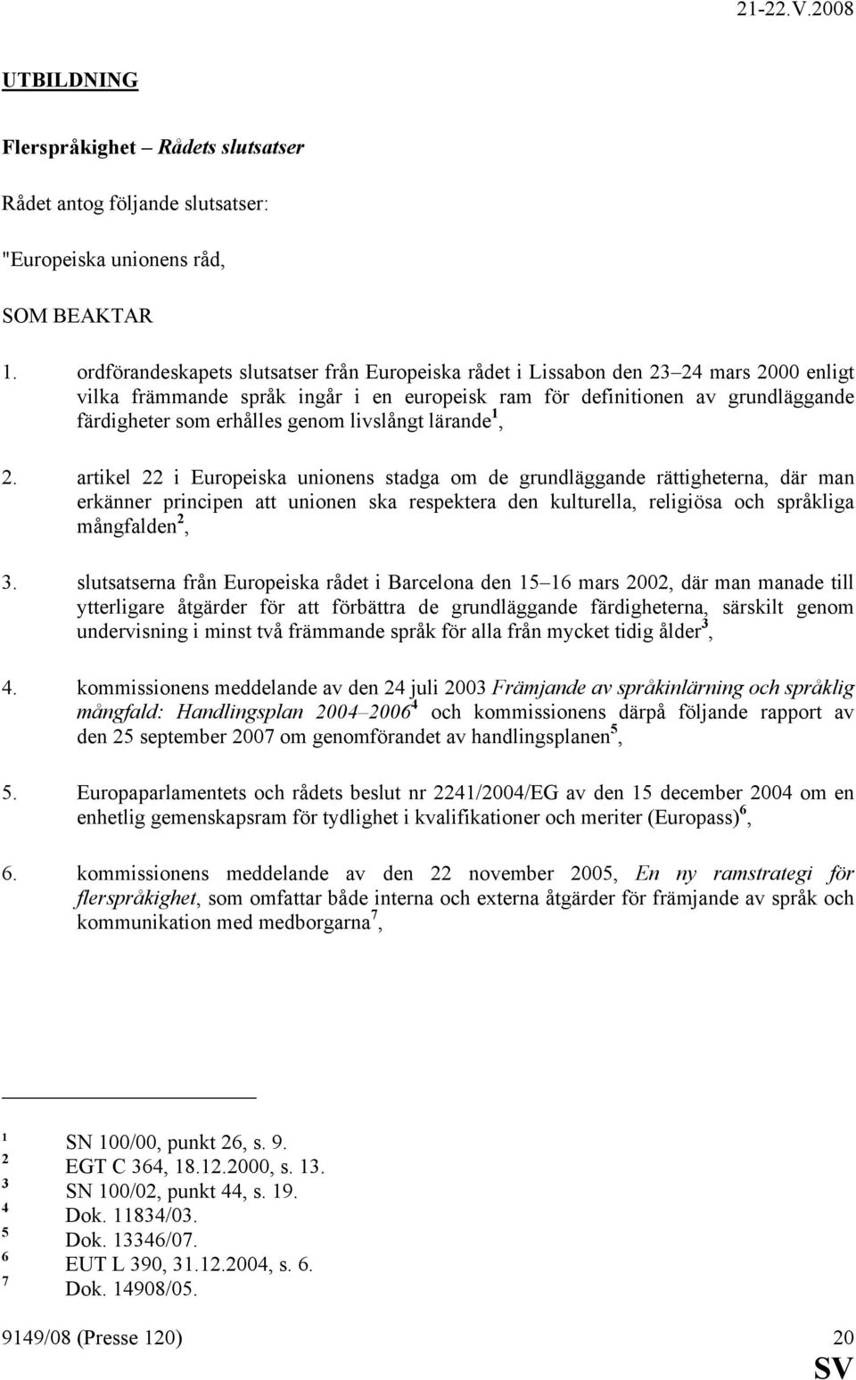 genom livslångt lärande 1, 2.