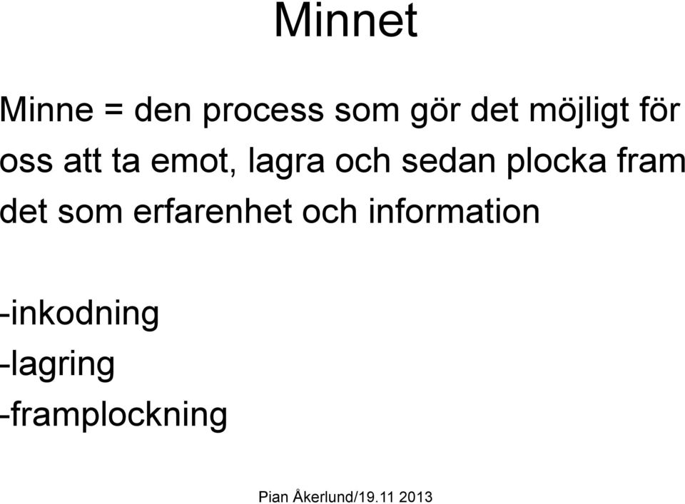 sedan plocka fram det som erfarenhet och