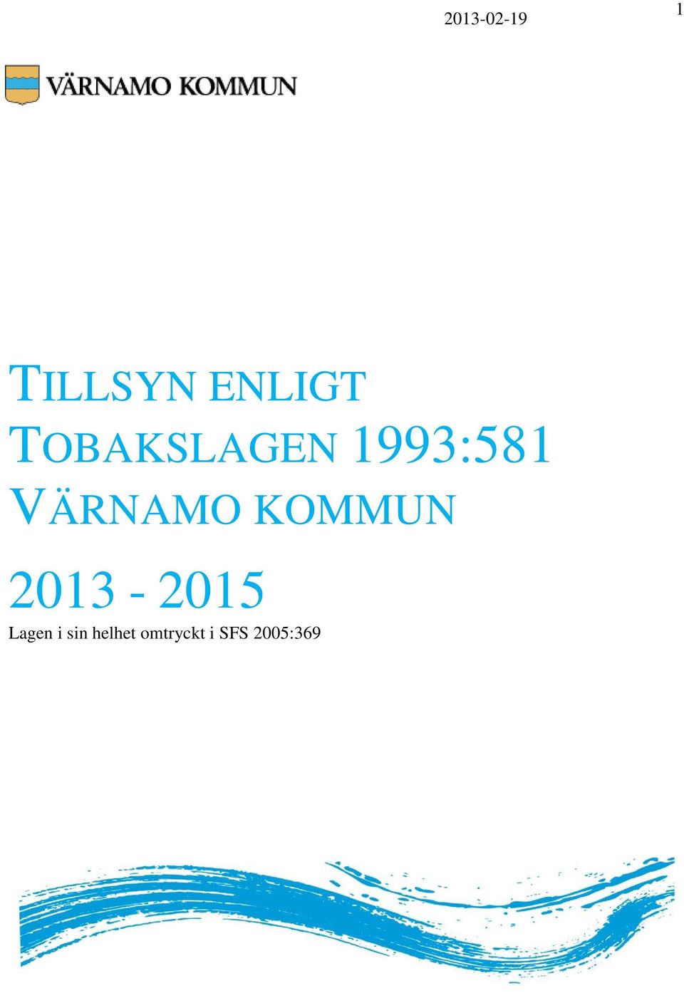 KOMMUN 2013-2015 Lagen i sin