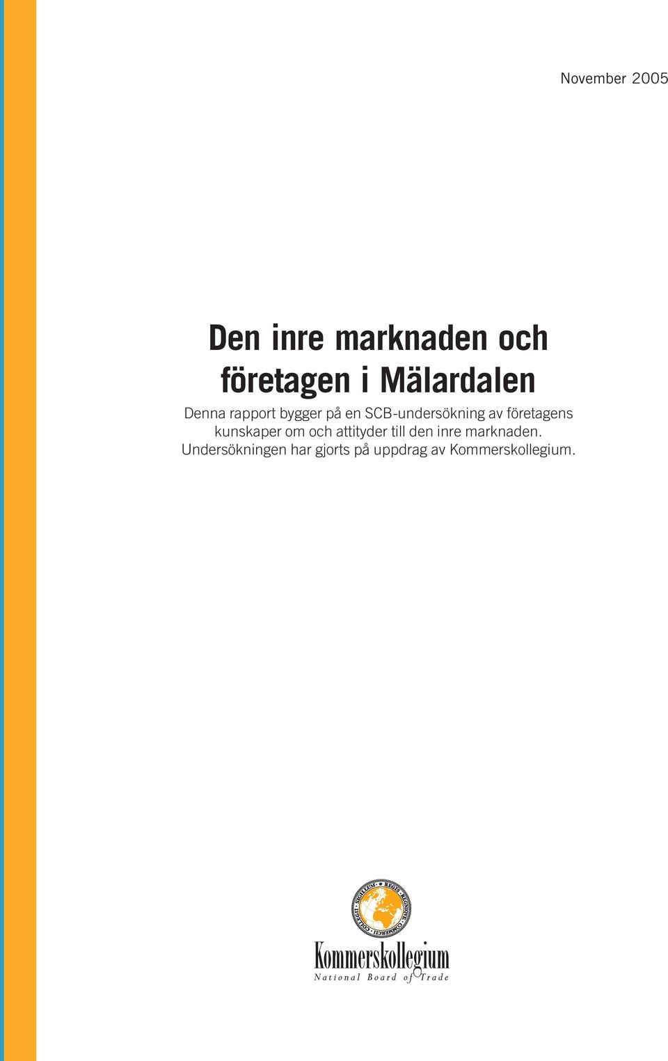 av företagens kunskaper om och attityder till den inre