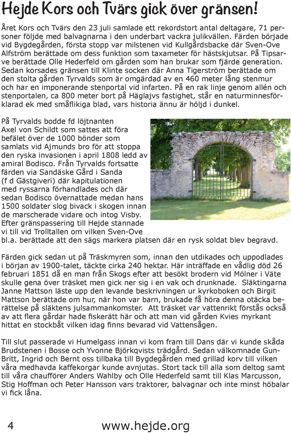 På Tipsarve berättade Olle Hederfeld om gården som han brukar som fjärde generation.