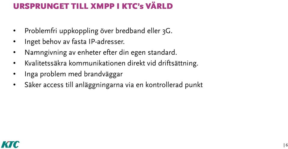Namngivning av enheter efter din egen standard.