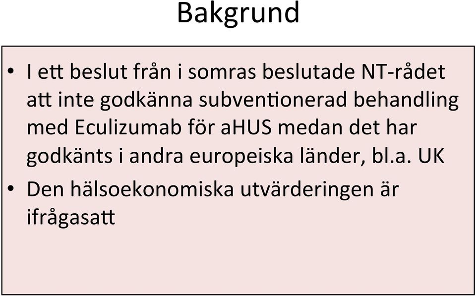 för ahus medan det har godkänts i andra europeiska