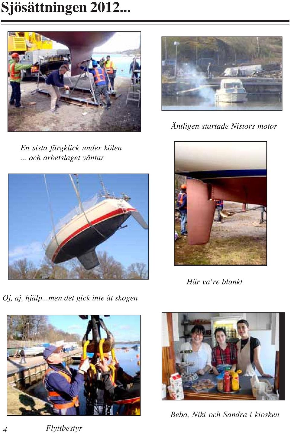 under kölen.