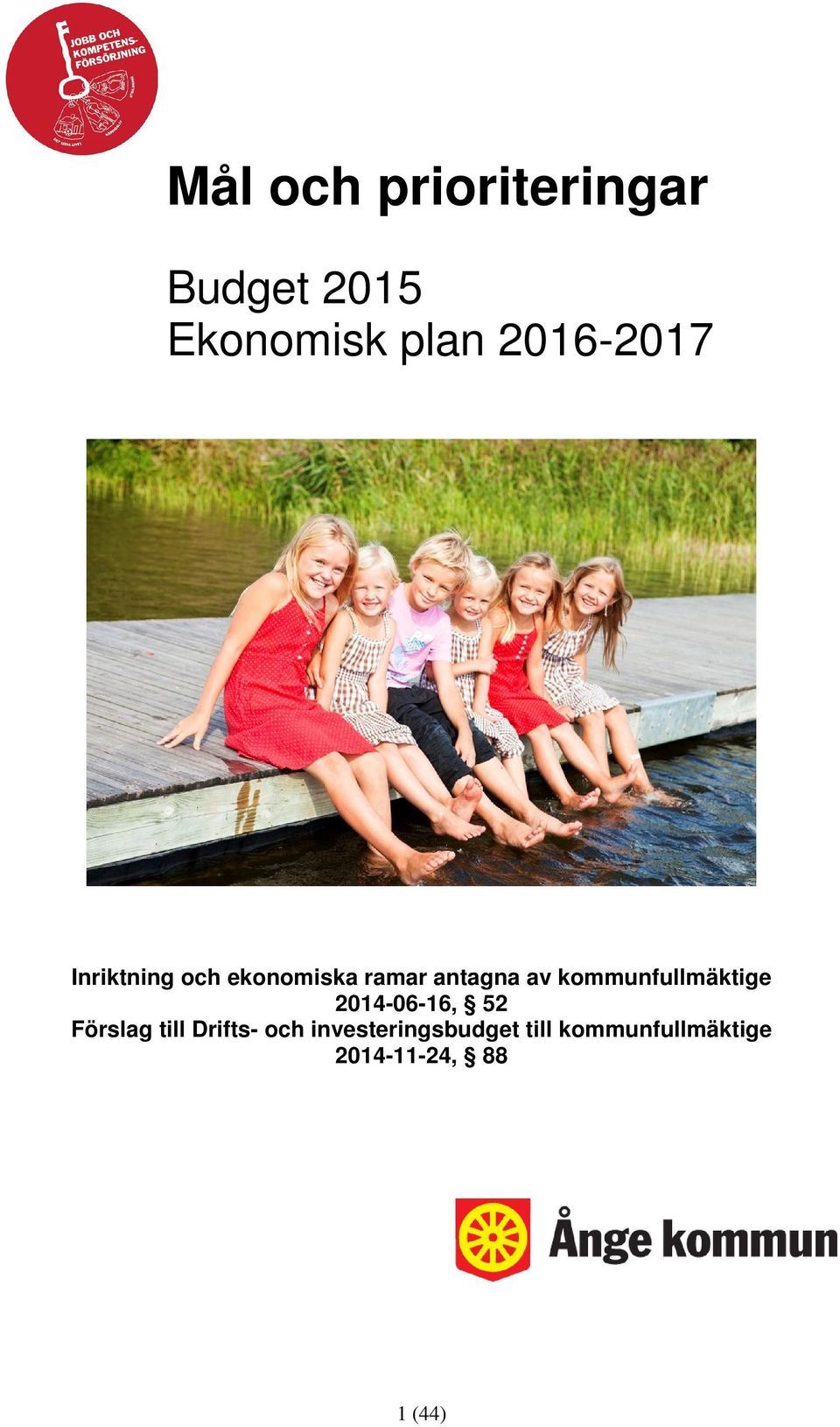 kommunfullmäktige 2014-06-16, 52 Förslag till Drifts-