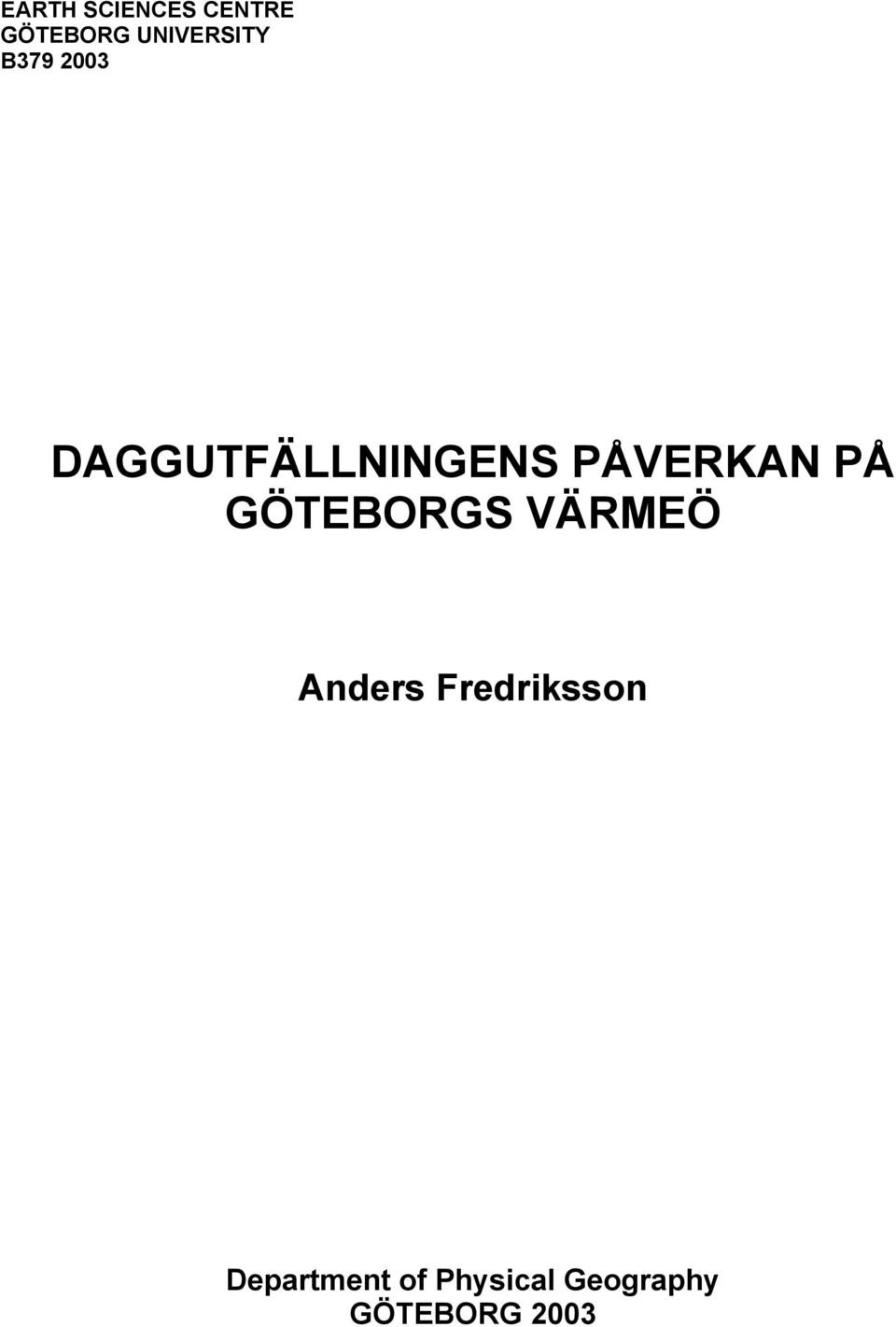 PÅVERKAN PÅ GÖTEBORGS VÄRMEÖ Anders
