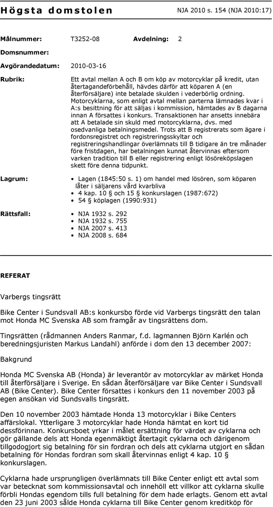 därför att köparen A (en återförsäljare) inte betalade skulden i vederbörlig ordning.