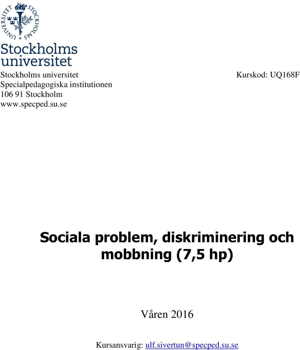 se Kurskod: UQ168F Sociala problem, diskriminering