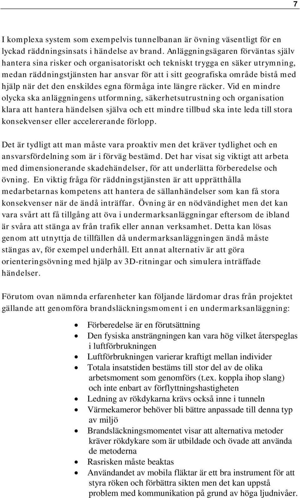 när det den enskildes egna förmåga inte längre räcker.