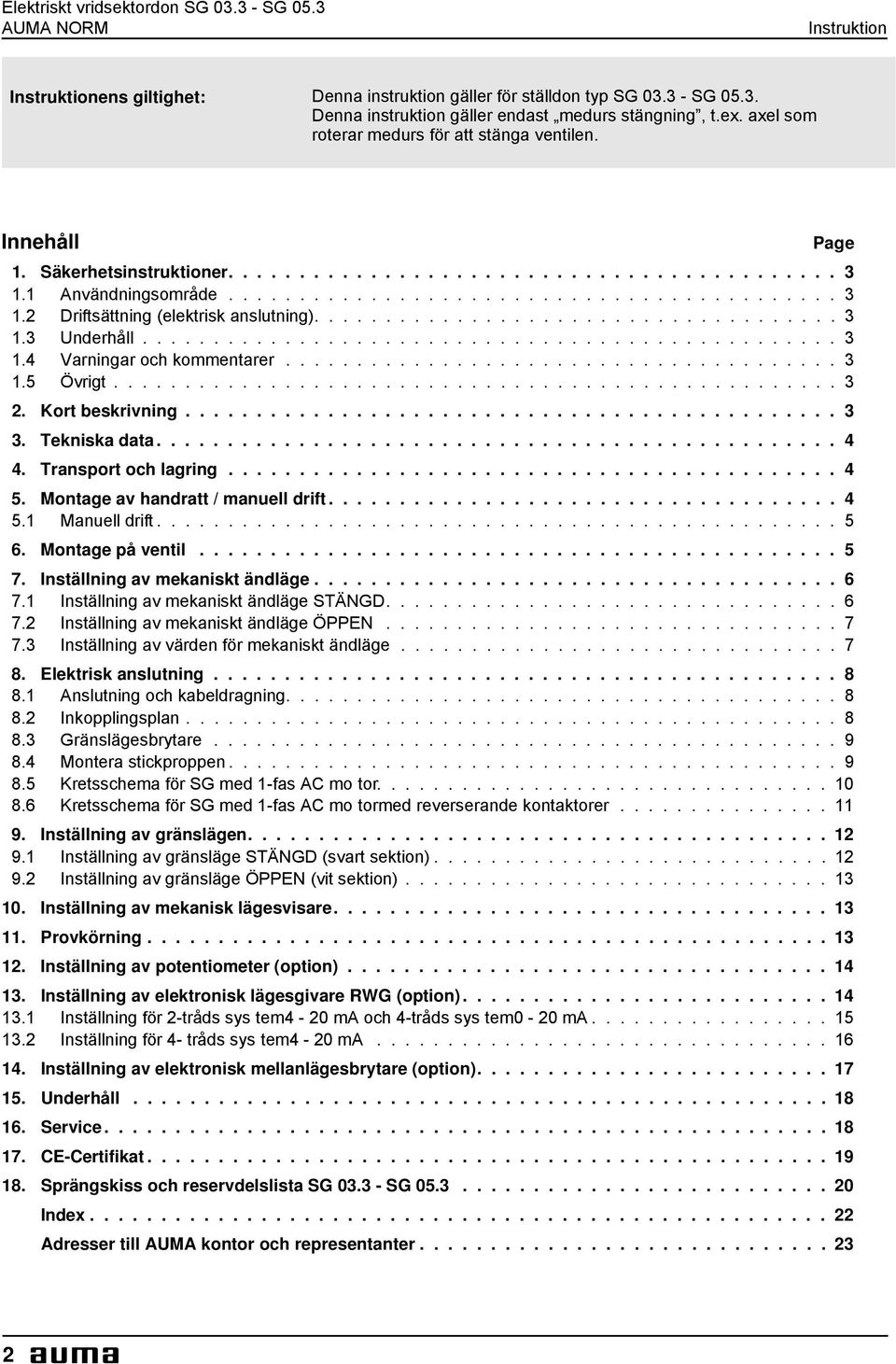 .................................... 3 1.3 Underhåll................................................. 3 1.4 Varningar och kommentarer....................................... 3 1.5 Övrigt................................................... 3 2.
