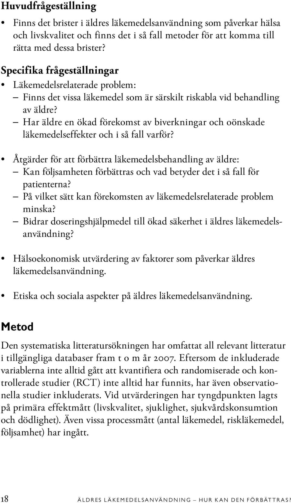 Har äldre en ökad förekomst av biverkningar och oönskade läkemedelseffekter och i så fall varför?