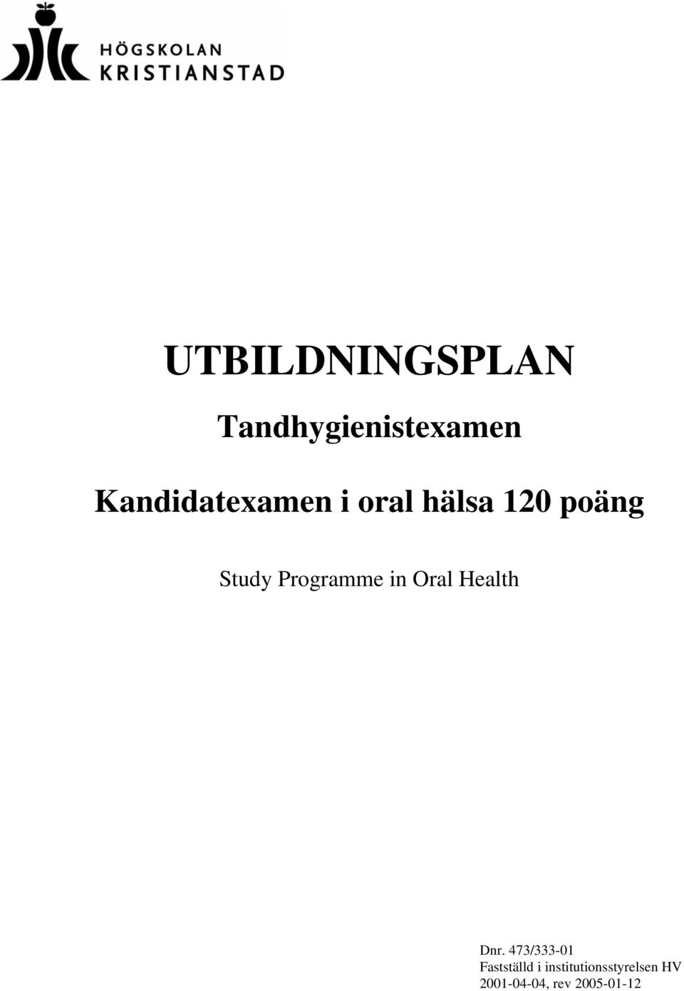 Programme in Oral Health Dnr.