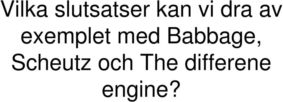 med Babbage, Scheutz