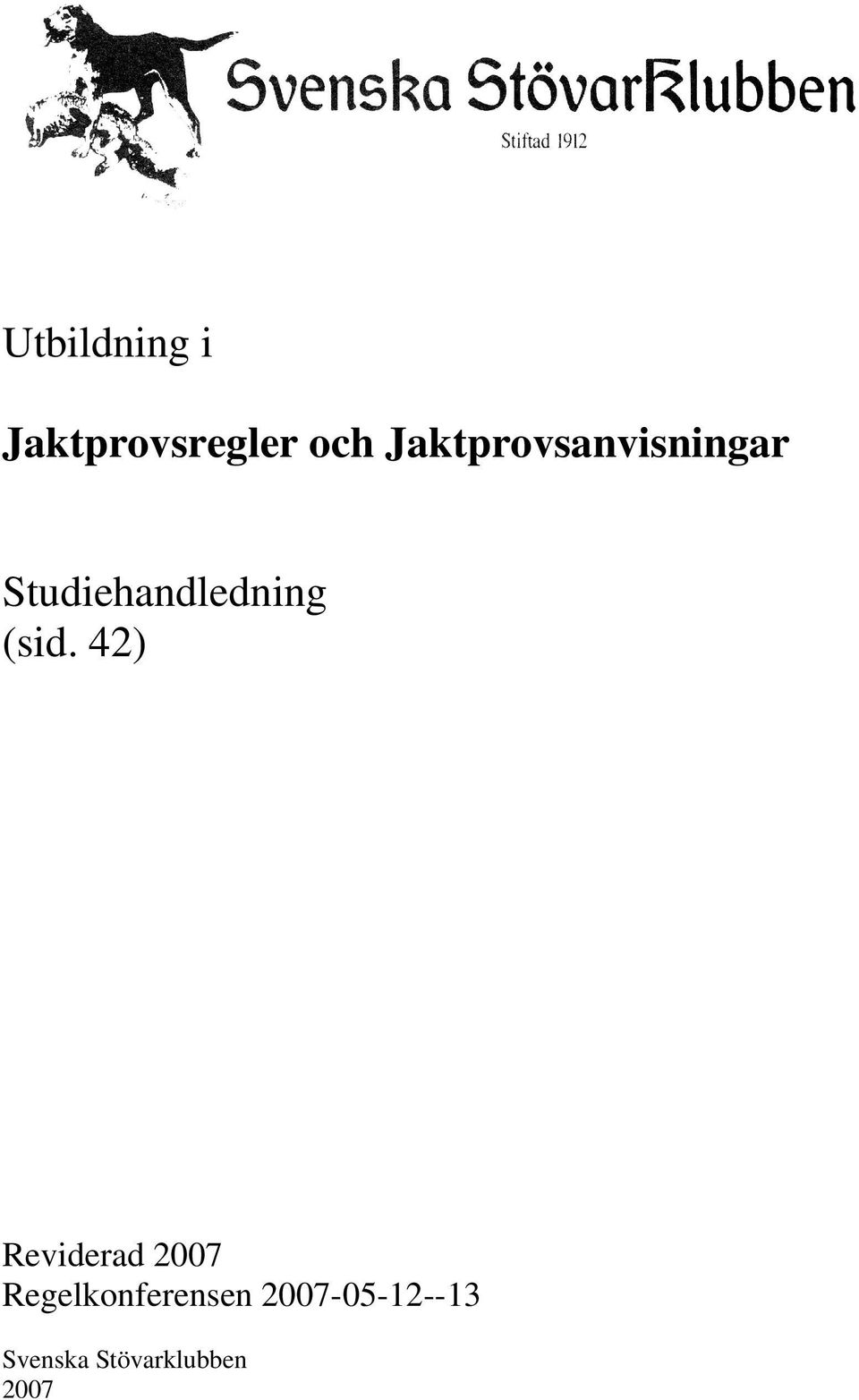 (sid. 42) Reviderad 2007