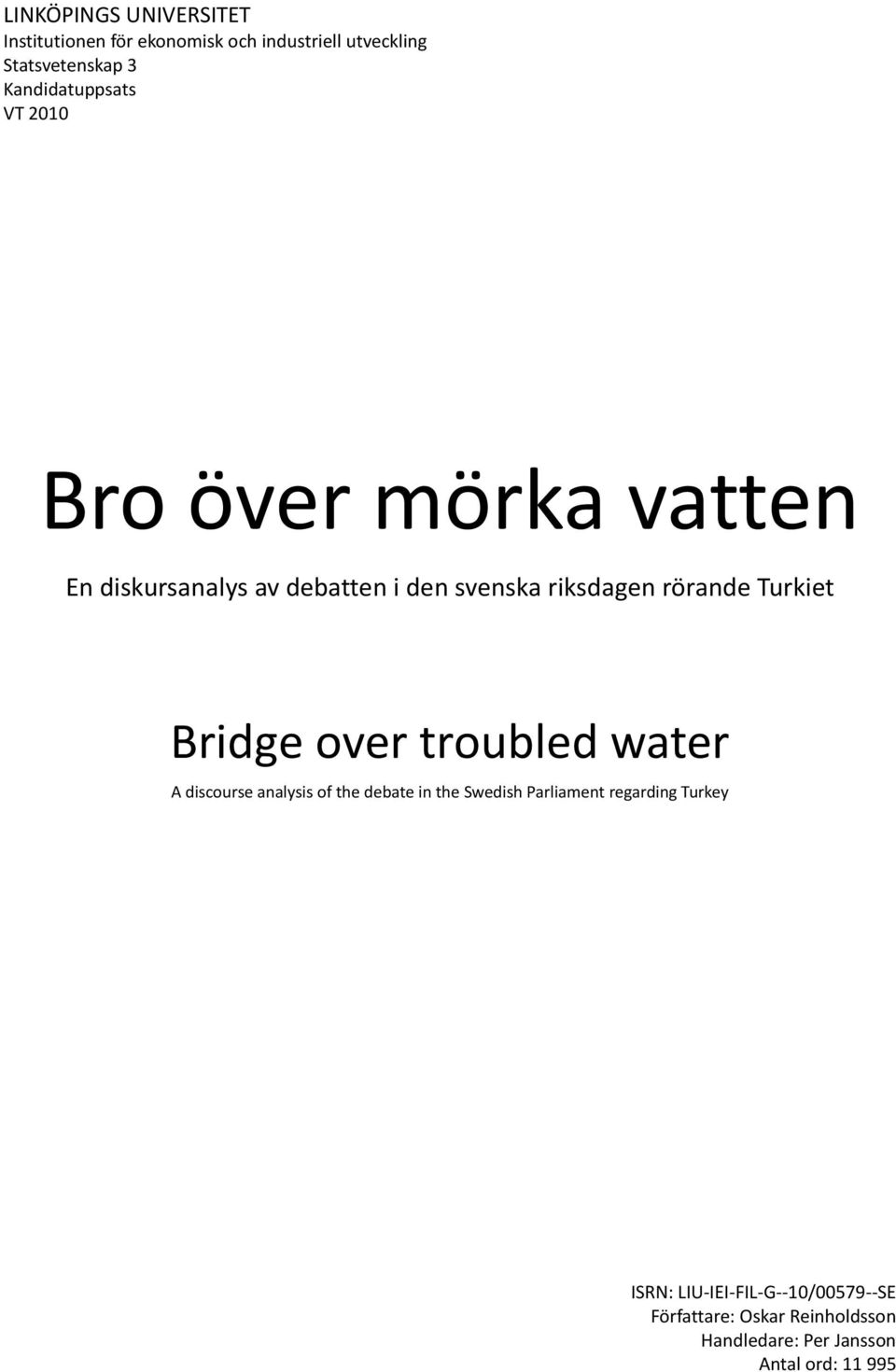 rörande Turkiet Bridge over troubled water A discourse analysis of the debate in the Swedish Parliament