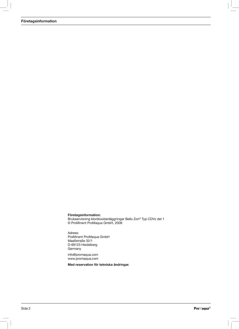 2008 Adress: ProMinent ProMaqua GmbH Maaßstraße 32/1 D-69123 Heidelberg