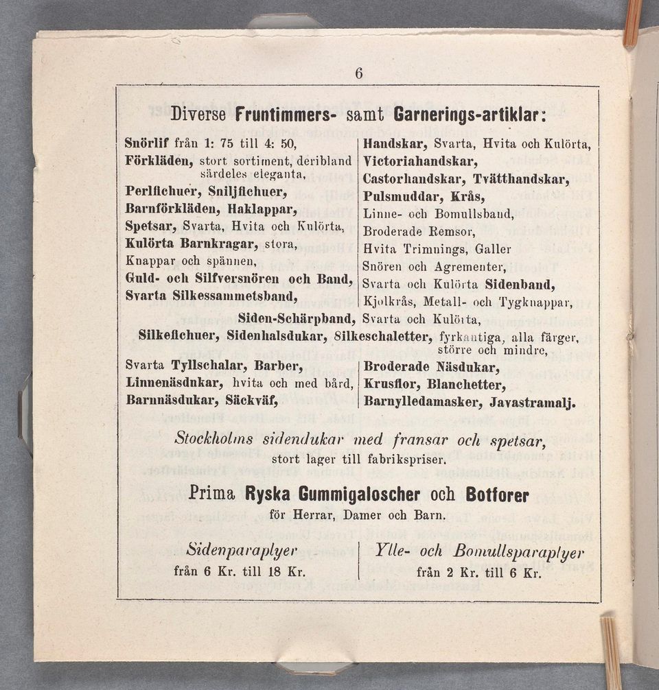 Tvätthandskar, Perlñchuer, Sniljñchuer, Pulsmuddal., Envis, Barnförklädeu, Haklappar, Linne- och Bomullsbaud, Spetsar, Svarta, Hvita och Klllörtü.