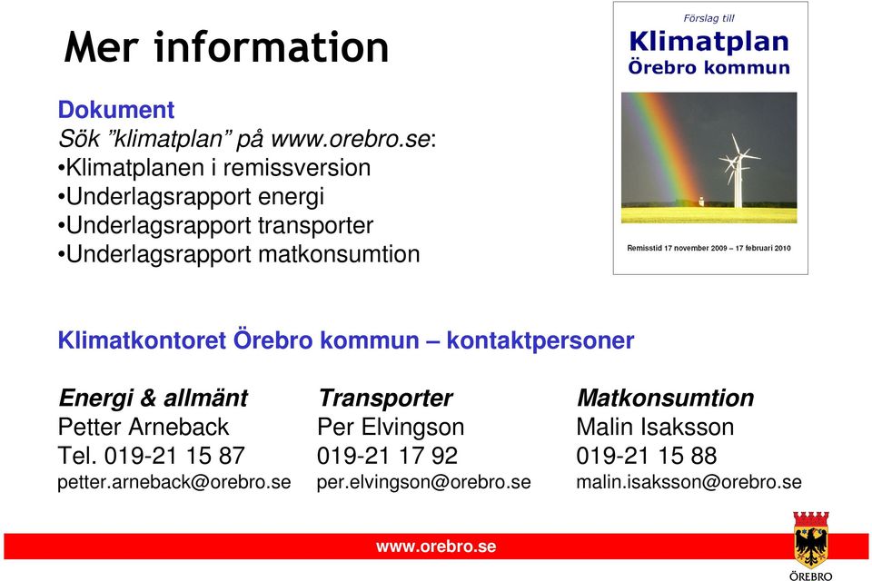 kontaktpersoner Energi & allmänt Transporter Matkonsumtion Petter Arneback Per Elvingson Malin