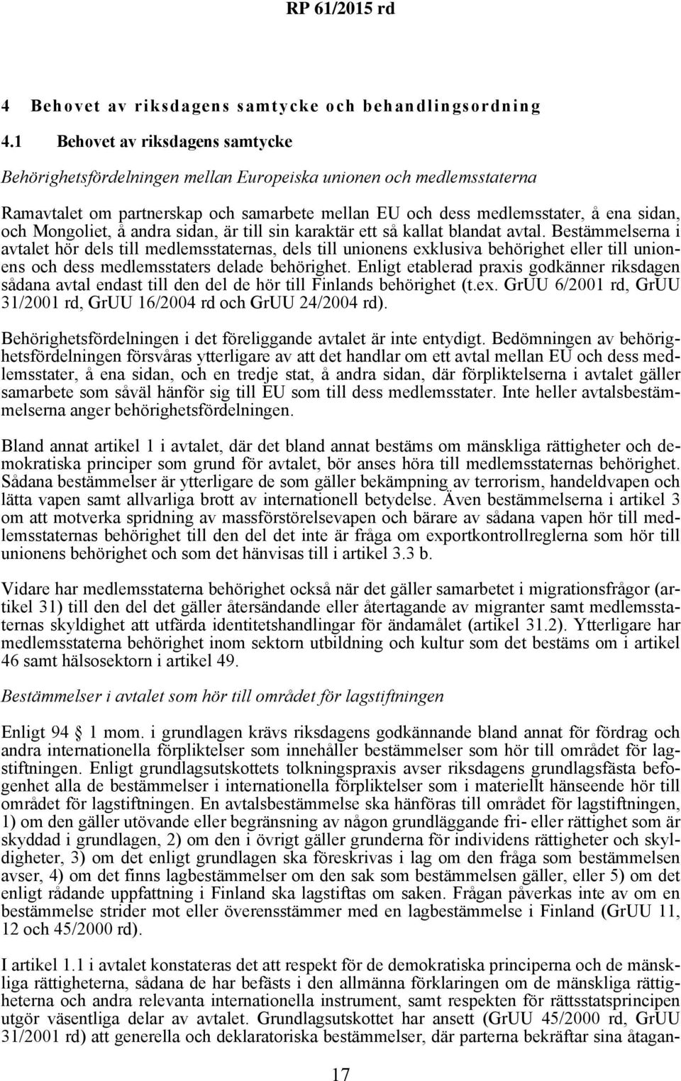 Mongoliet, å andra sidan, är till sin karaktär ett så kallat blandat avtal.