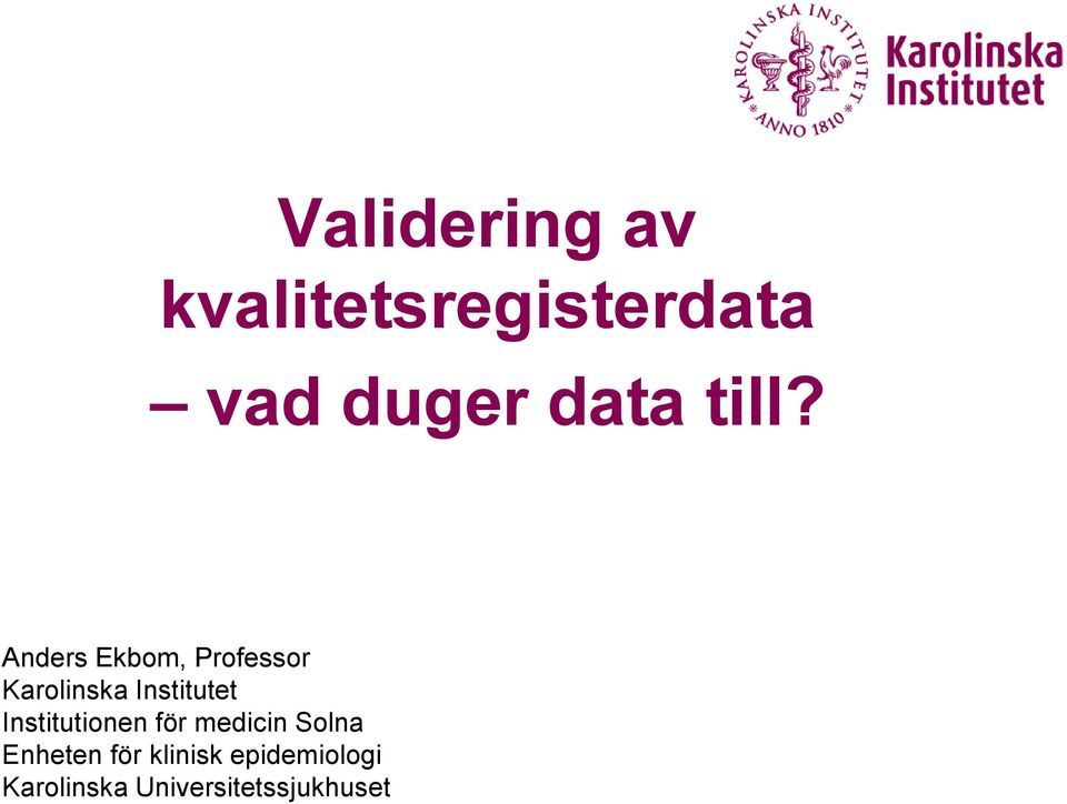 Anders Ekbom, Professor Karolinska Institutet