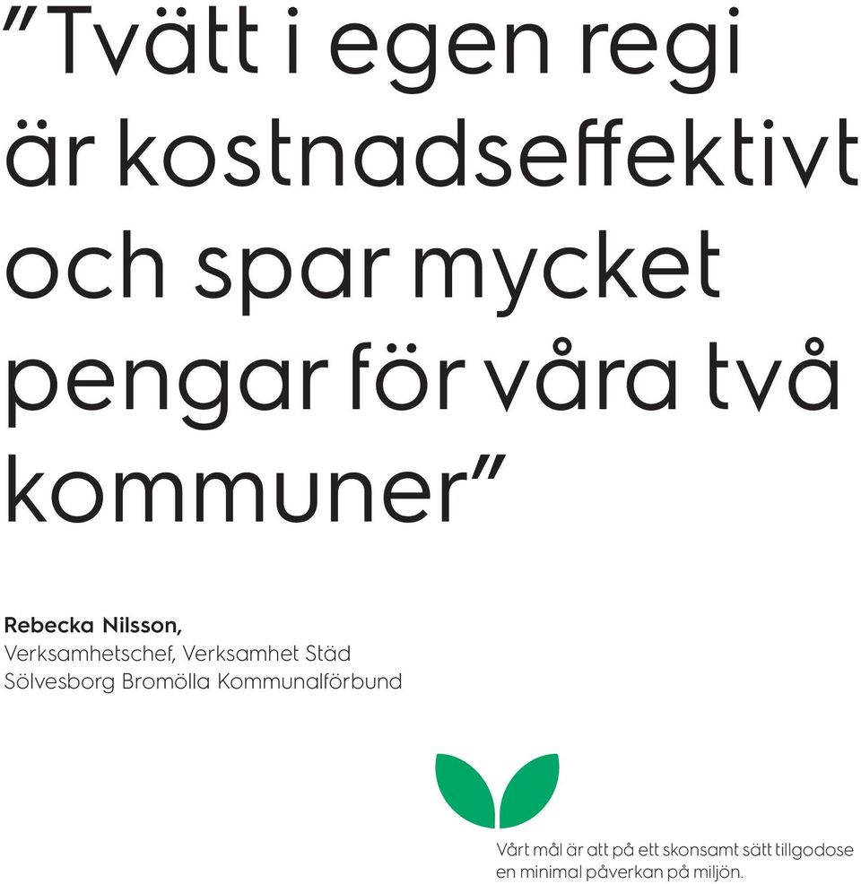 Verksamhet Städ Sölvesborg Bromölla Kommunalförbund Vårt mål