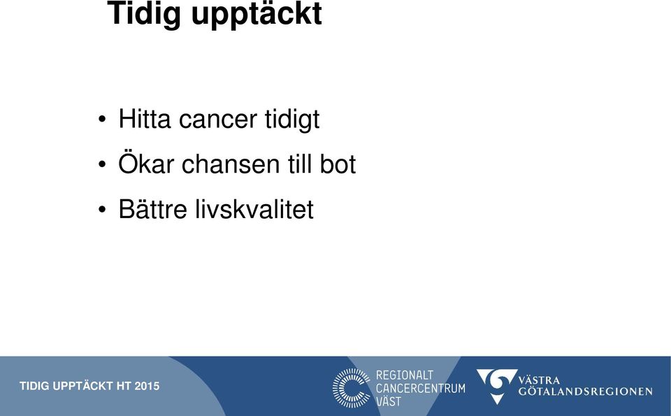 tidigt Ökar