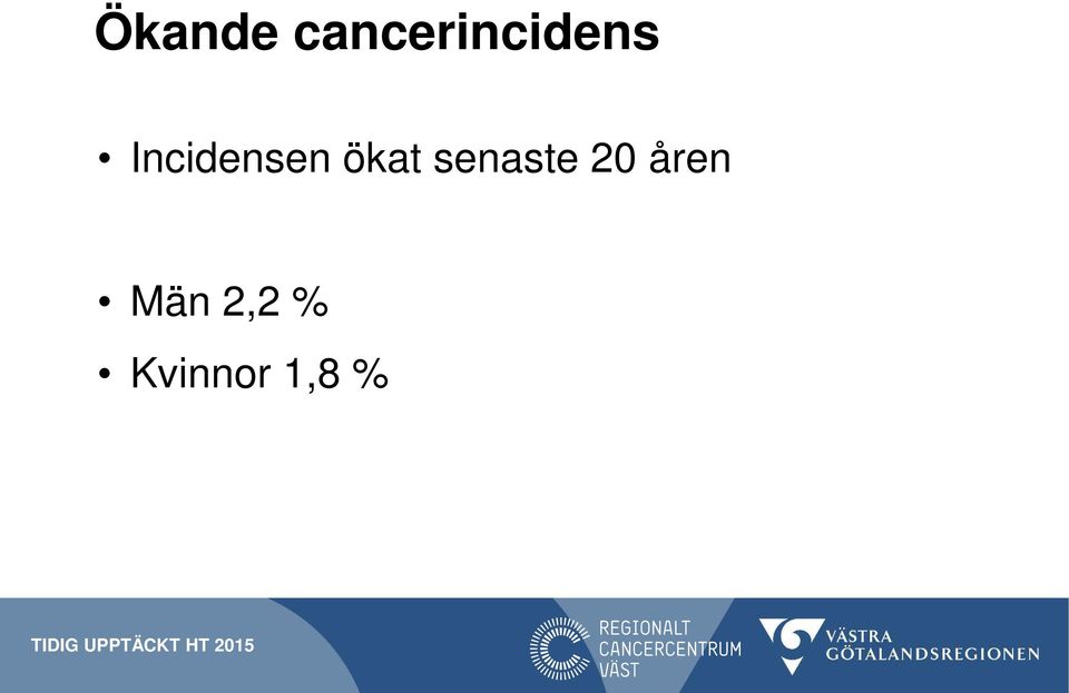 Incidensen ökat