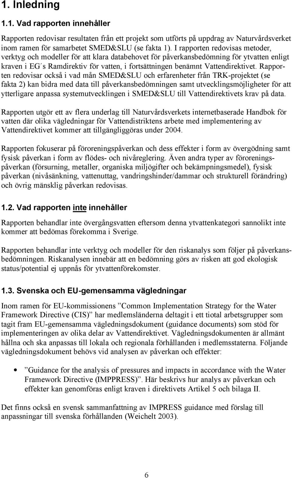 Vattendirektivet.