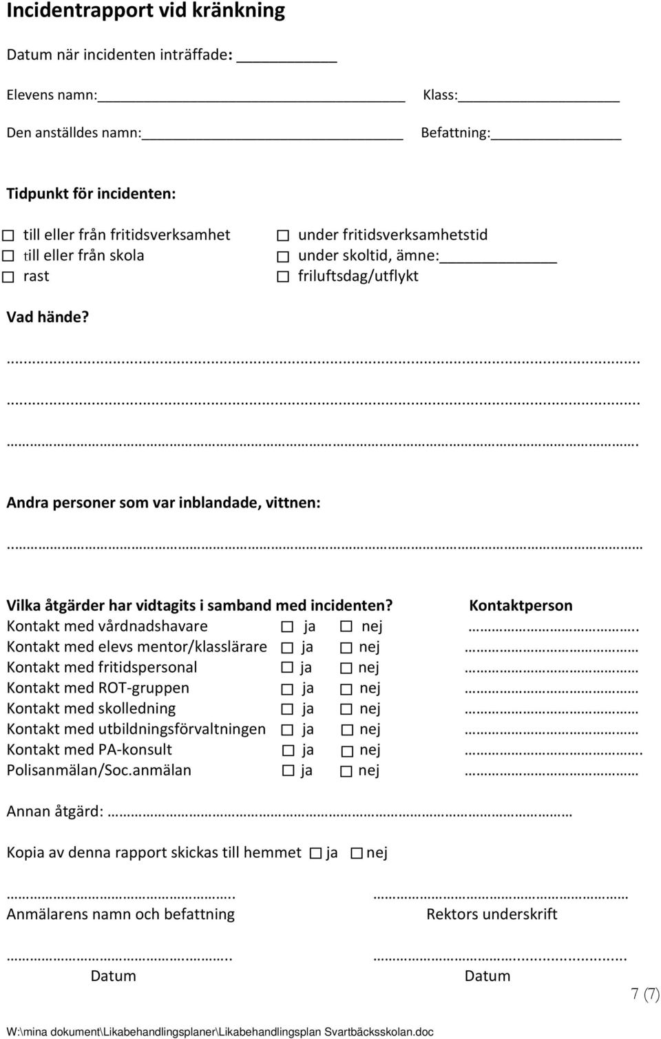 Kontaktperson Kontakt med vårdnadshavare ja nej.