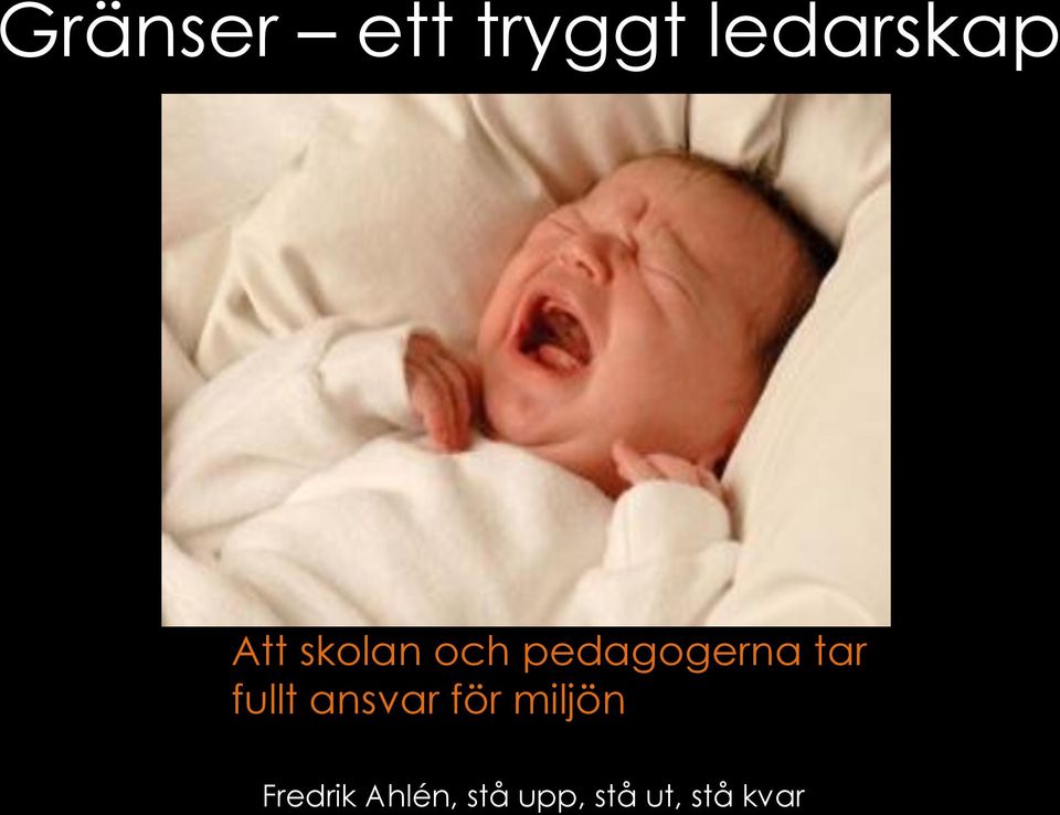 och pedagogerna tar