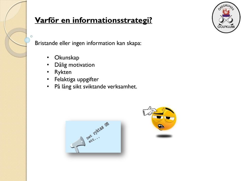 skapa: Okunskap Dålig motivation Rykten