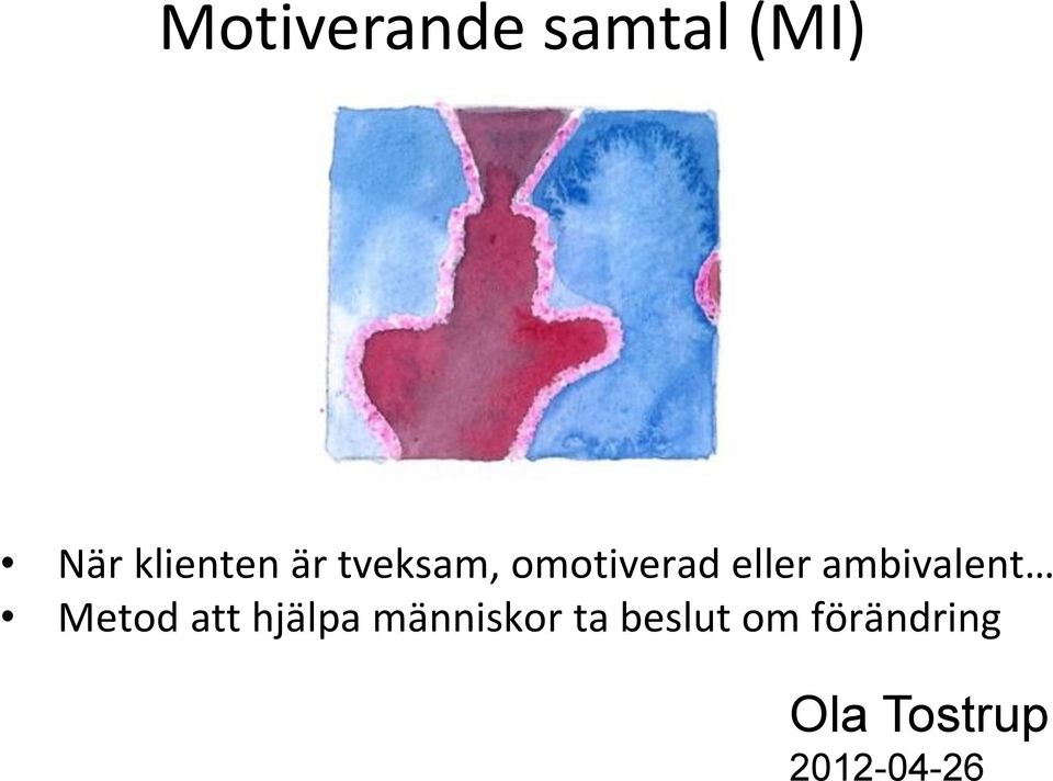 omotiverad eller ambivalent Metod att