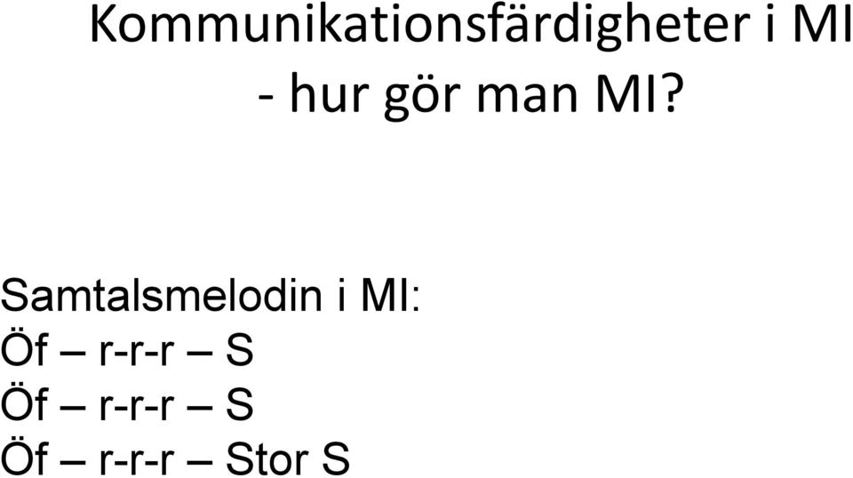 Samtalsmelodin i MI: Öf