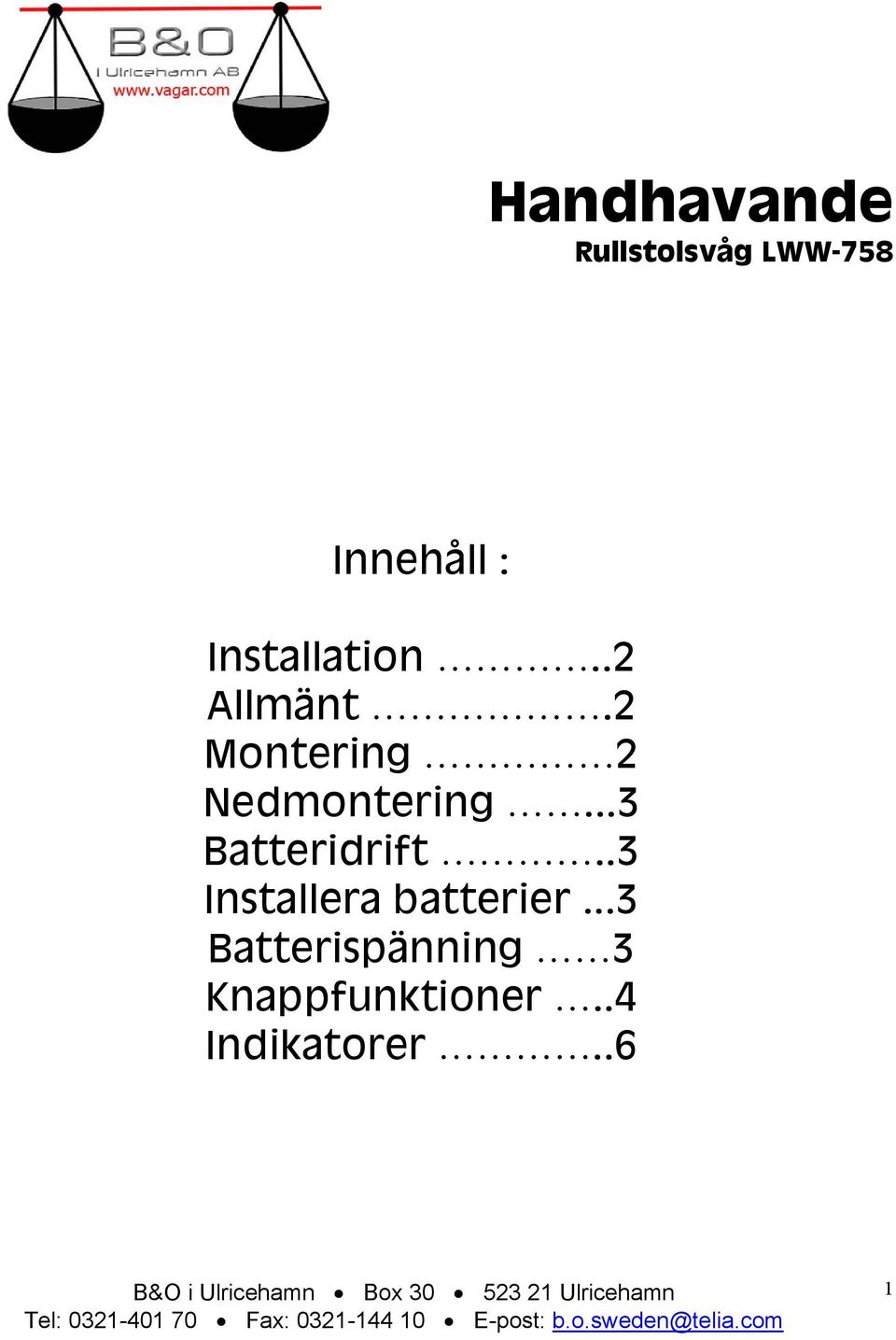 2 Montering 2 Nedmontering...3 Batteridrift.