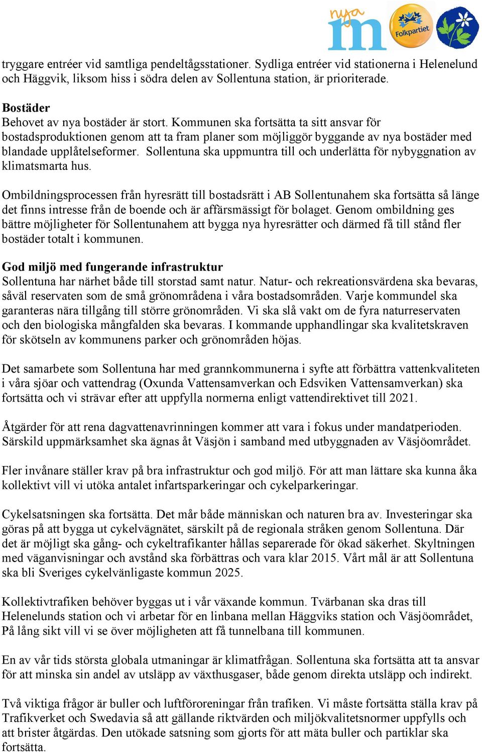 Sollentuna ska uppmuntra till och underlätta för nybyggnation av klimatsmarta hus.