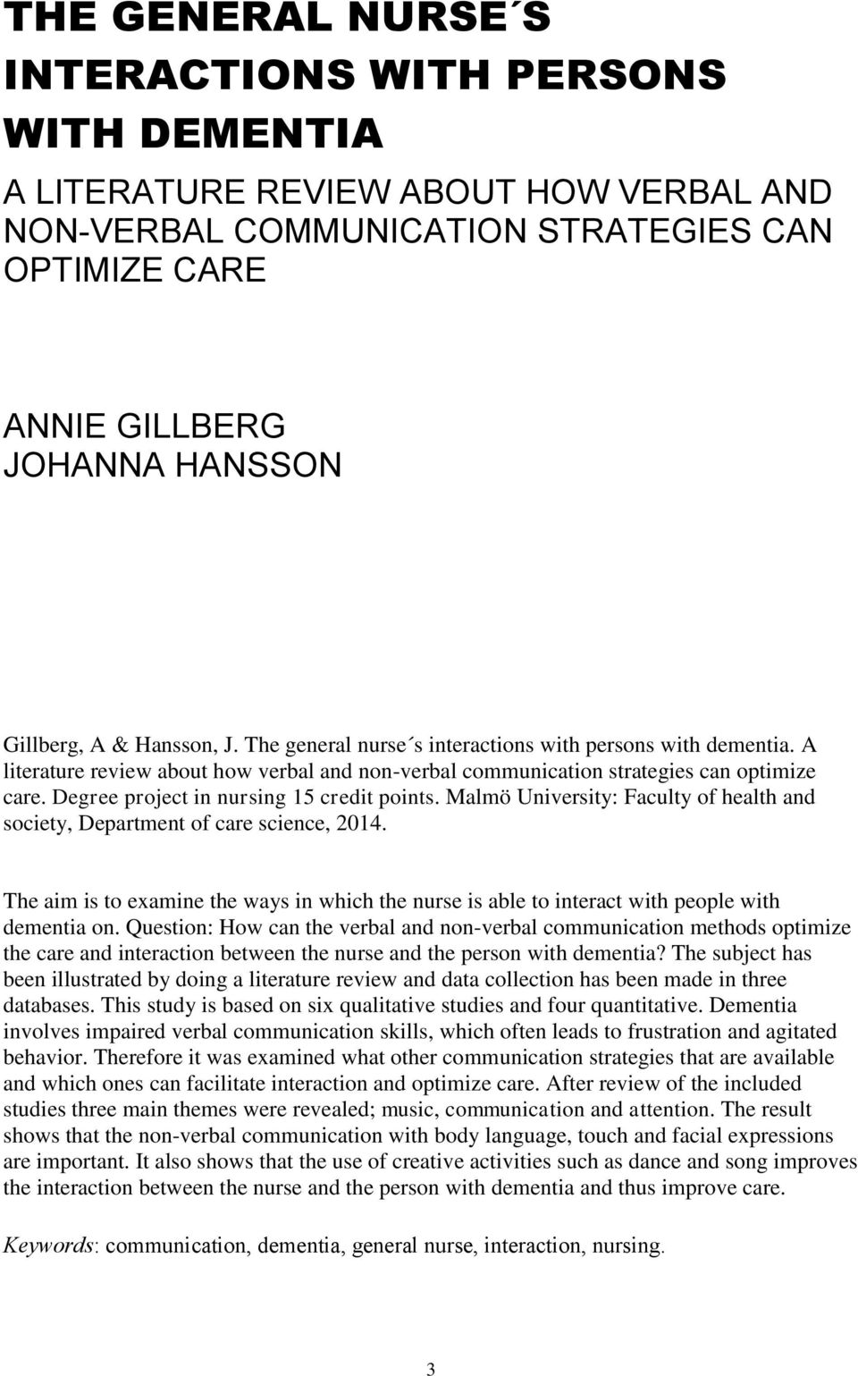 Degree project in nursing 15 credit points. Malmö University: Faculty of health and society, Department of care science, 2014.