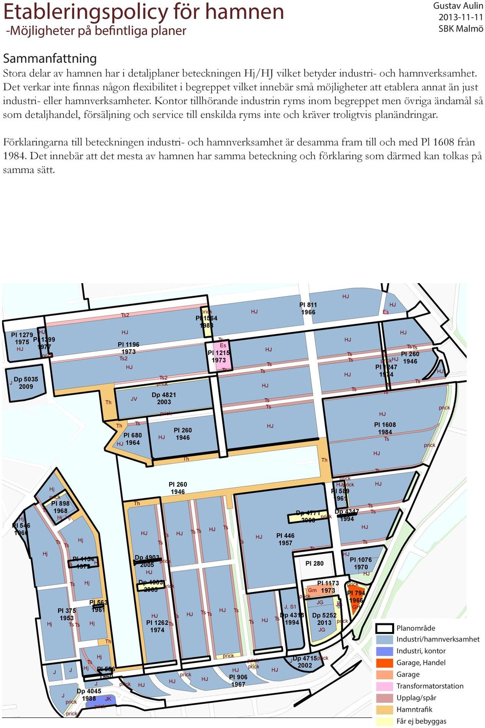 Kontor tillhörande industrin ryms inom begreppet men övriga ändamål så som detaljhandel, försäljning och service till enskilda ryms inte och kräver troligtvis planändringar.