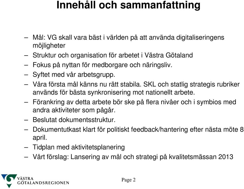 SKL och statlig strategis rubriker används för bästa synkronisering mot nationellt arbete.