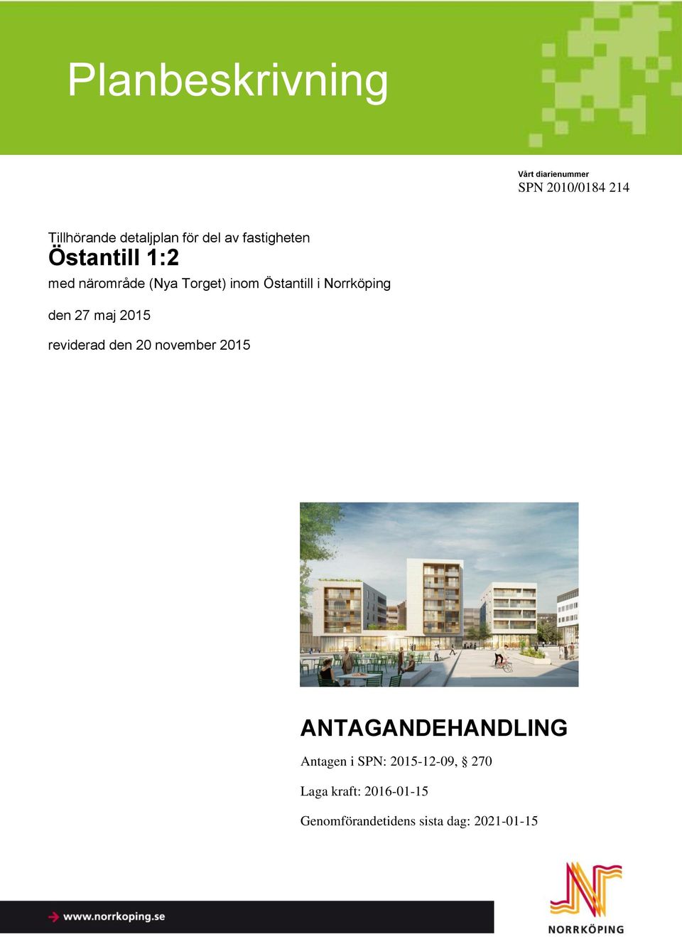 Norrköping den 27 maj 2015 reviderad den 20 november 2015 ANTAGANDEHANDLING